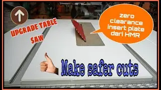 Zero Clearance Insert Plate Table Saw Stanley SST 1801 untuk 90/45 degree ( part 1 )