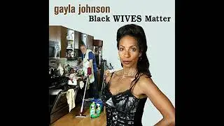 Black Wives Matter by Gayla Johnson | Full Audiobook