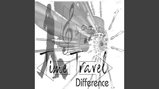 Time Travel - Difference