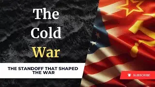 The Cold War | The StandOff That Shaped The World | US v USSR | Iron Curtain Era |  East v West