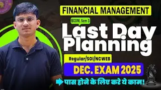 Last Day Planning Financial Management Sem 3 | How to Pass FM | BCom | DU Regular/SOL/NCWEB