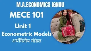 MECE 101 Unit -1 Topic - Econometric Models