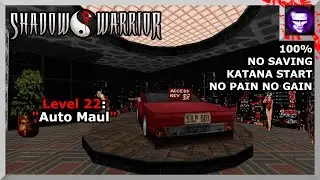 Shadow Warrior No Pain No Gain 100% Level 22: 