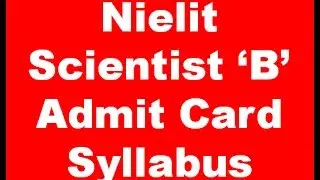 Nielit Latest Job Recruitment to vacant posts for Scientist &lsquo;B&rsquo; Admit card and Exam Date