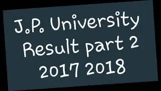 J.P. university Result available on www.jpuresults.in   Part 2 2017 2018