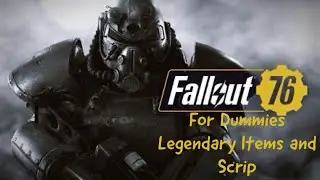Fallout 76 For Dummies: Legendary Items and Scrip