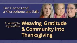 Weaving  Gratitude & Community into Thanksgiving