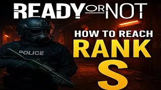How to Get Rank S on 23 Megabyte per second | Ready or Not Guide