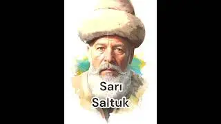 Sarı Saltuk.  Balkanların Gazi Dervişi ve Allah Dostu