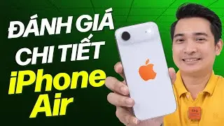 Đánh giá chi tiết iPhone Air NHƯNG theo một cách không thể bình thường !!!