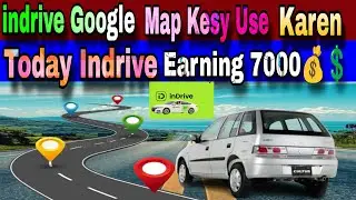 Indrive Google map Kesy Use Karen Today Indrive Earning 7000💲💰