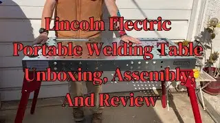 Lincoln Electric Portable Welding Table Unboxing, Assembly, And Review