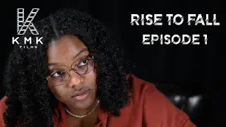 Rise to Fall | Episode 1:  Pilot
