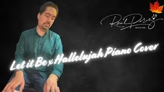 Let it Be x Hallelujah Piano Cover by Ra&uacute;l Perez - Ottawa Musician - Canadian Musician