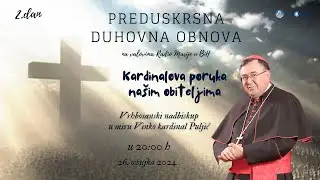 Kardinalova poruka našim obiteljima - Preduskrsna duhovna obnova - 2. dan -  Vinko kardinal Puljić