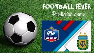 ROUND OF 16 match FRANCE VS ARGENTINA question for football fever 2018