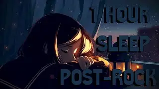 1 hour post-rock for sleep