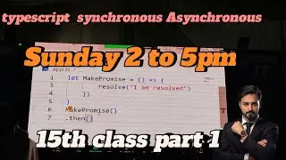 typescript discussion,  synchronous, Asynchronous & Functions type's | Sunday 2 , 5 15th clas part 1