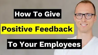 How to Give Positive Feedback to Your Employees