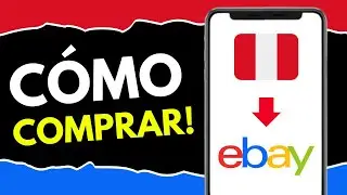 C&oacute;mo Comprar por Ebay desde Per&uacute; (&iexcl;GU&Iacute;A COMPLETA!)
