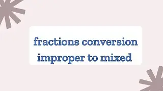 حصن جي تبديلي | Improper کان Mixed ۽ Mixed کان Improper | سنڌي رياضي