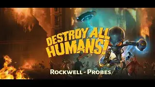Detstroy All Humans Remake - Rockwell Probes