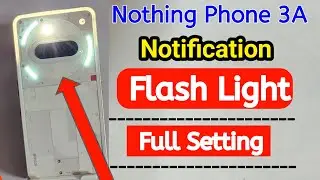Nothing phone 3a call notifications flashlight on kaise kare /nothing 3a notification light setting