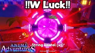 STRING PORTAL LUCK! On Anime Adventures 14