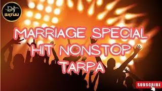 Marriage Special All Time Trending Nonstop Tarpa Mix 2025 || Dj S2 Desi King 