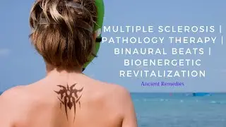 multiple sclerosis | pathology therapy | binaural beats | bioenergetic revitalization | ms
