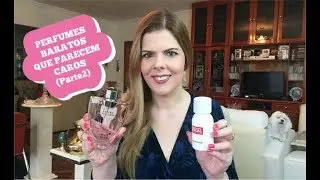 Perfumes Baratos Que Parecem Caros (Parte 2)
