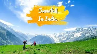 19 Best Snowfall Places In India | Snow Tourist Places