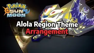 Alola Region Theme - Pokemon Sun and Moon | Orchestral Arrangement
