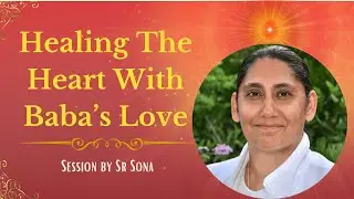 (English) Healing The Heart With Baba’s Love Session by Sr Sona 21/01/2026