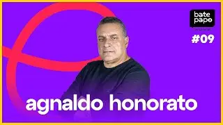 Bate papo com Fernandim recebe: Agnaldo Honorato