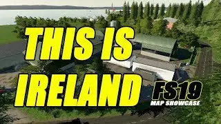 THIS IS IRELAND FS19 MAP FIRST LOOK
