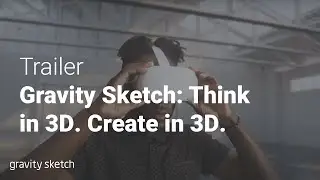 Gravity Sketch Trailer