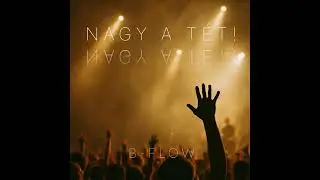 B-FLOW - NAGY A T&Eacute;T! (OFFICIAL AUDIO)