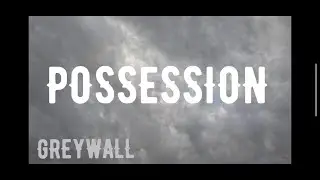 Greywall - Possession [Official Lyric Video]
