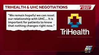 TriHealth confirms extension with United Healthcare remains uncertain; new contract being negotiated