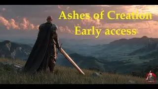 Day 6 - Ashes of Creation early access. lvl 10+ Fighter gameplay.
