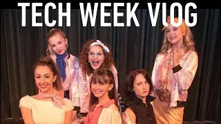 TECH WEEK VLOG- Grease!