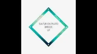 Sulfur On Pluto - Serenity [OUT NOW ON ELECTROKILL MEDIA]