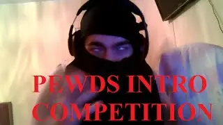 Pewdiepie Intro Competition Video
