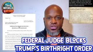 Federal Judge Blocks Trump&rsquo;s Birthright Citizenship Order | 14th Amendment Explained.