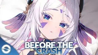 Nightcore - Before The Crash (Lyrics)