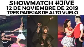 Showmatch - Programa 12/11/19 - Tres parejas de alto vuelo bailaron #Jive