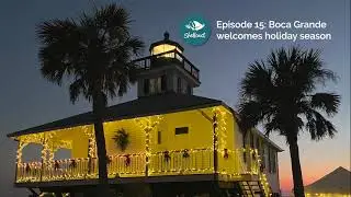 Shellcast Episode 15: Boca Grande welcomes holiday season