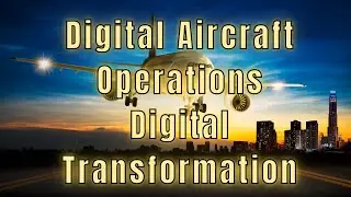 EP 001 Digital Aircraft Operations Digital Transformation