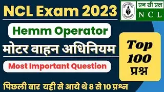NCL Hemm Operator Class 01 || NCL GK GS Question || Motor Vehicles Act Question || NCL Vacancy 2023